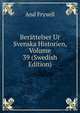 Berattelser Ur Svenska Historien, Volume 39 (Swedish Edition), And Fryxell 