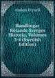 Handlingar Rorande Sverges Historia, Volumes 3-4 (Swedish Edition), Anders Fryxell 