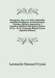 Panegyrico, Que a La Vida Admirable, Santidad Prodigiosa, Excelentissimas Virtudes, Meritos Inmortales, Y Angelica Sabiduria Del Quinto Doctor De La . De D. Leonardo Manuel Fryma (Spanish Edition), Leonardo Manuel Fryma 