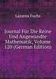 Journal Fur Die Reine Und Angewandte Mathematik, Volume 120 (German Edition), Lazarus Fuchs 