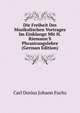 Die Freiheit Des Musikalischen Vortrages Im Einklange Mit H. Riemann'S Phrasirungslehre (German Edition), Carl Dorius Johann Fuchs 