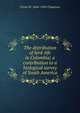The distribution of bird-life in Colombia; a contribution to a biological survey of South America, Frank M. 1864-1945 Chapman 