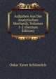 Aufgaben Aus Der Analytischen Mechanik, Volumes 1-2 (German Edition), Oskar Xaver Schlomilch 