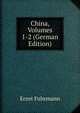 China, Volumes 1-2 (German Edition), Ernst Fuhrmann 