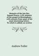 Memoirs of the late Rev. Samuel Pearce, A.M. minister of the gospel in Birmingham ; with extracts from some of his most interesting letters . To which is added, an oration, Эндрю Фуллер 