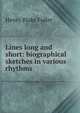 Lines long and short: biographical sketches in various rhythms, Henry Blake Fuller 
