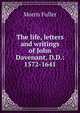 The life, letters and writings of John Davenant, D.D.: 1572-1641, Morris Fuller 