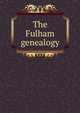 The Fulham genealogy, 