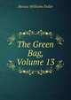 The Green Bag, Volume 13, Horace Williams Fuller 