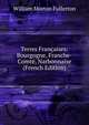 Terres Francaises: Bourgogne, Franche-Comte, Narbonnaise (French Edition), William Morton Fullerton 