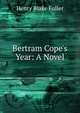 Bertram Cope's Year: A Novel, Henry Blake Fuller 