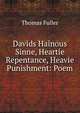 Davids Hainous Sinne, Heartie Repentance, Heavie Punishment: Poem, Fuller Thomas 