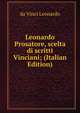 Leonardo Prosatore, scelta di scritti Vinciani; (Italian Edition), da Vinci Leonardo 