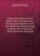 Ueber Die Rechtliche Natur Des Cheque: Ein Vortrag Gehalten in Der Juristischen Gesellschaft in Wien Am 5 Februar 1878 (German Edition), Ignaz Funk 