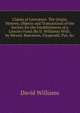 Claims of Literature: The Origin, Motives, Objects and Transactions of the Society for the Establishment of a Literary Fund (By D. Williams) With . by Messrs. Boscawen, Fitzgerald, Pye, &c, David Williams 