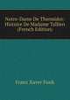 Notre-Dame De Thermidor: Histoire De Madame Tallien (French Edition), Franz Xaver Funk 