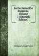 La Declamacion Espanola, Volume 1 (Spanish Edition), Enrique Lopez Funes 