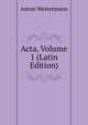 Acta, Volume 1 (Latin Edition), Anton Westermann 