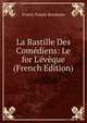 La Bastille Des Com?diens: Le for L'?v?que (French Edition), Frantz Funck-Brentano 