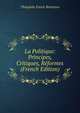 La Politique: Principes, Critiques, Reformes (French Edition), Theophile Funck-Brentano 
