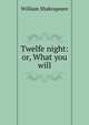 Twelfe night: or, What you will, Уильям Шекспир 