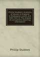 Phillip Stubbes's Anatomy of abuses in England in Shakspere's youth, A.D. 1583: Part II: The display of corruptions requiring reformation, Phillip Stubbes 