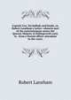 Captain Cox, his ballads and books, or, Robert Laneham's Letter: whearin part of the entertainment untoo the Queenz Majesty at Killingworth castl, in . from a freend officer attendant in the court,, Robert Laneham 