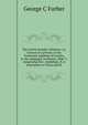 The twelve months volunteer; or, Journal of a private, in the Tennessee regiment of cavalry, in the campaign, in Mexico, 1846-7; comprising four . hardships; II. A description of Texas and M, George C Furber 