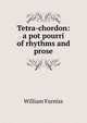 Tetra-chordon: a pot pourri of rhythms and prose, William Furniss 