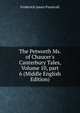 The Petworth Ms. of Chaucer's Canterbury Tales, Volume 10, part 6 (Middle English Edition), Furnivall, Frederick James, 1825-1910 