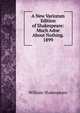 A New Variorum Edition of Shakespeare: Much Adoe About Nothing. 1899, Уильям Шекспир 