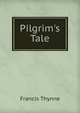 Pilgrim's Tale, Francis Thynne 