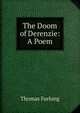 The Doom of Derenzie: A Poem, Thomas Furlong 