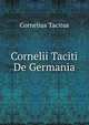 Cornelii Taciti De Germania, Tacitus Cornelius 