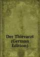 Der Thierarzt (German Edition), 