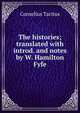 The histories; translated with introd. and notes by W. Hamilton Fyfe, Tacitus Cornelius 
