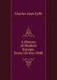 A History of Modern Europe: From 1814 to 1848, Charles Alan Fyffe 