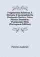 Fragmentos Relativos A Historia E Geographia Da Peninsula Iberica: Caius Plinius Secundus: Pomponius Mela (Portuguese Edition), Pereira Gabriel 