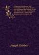 A Digested Abridgment, and Comparative View, of the Statute Law of England and Ireland: To the Year 1811, Inclusive : Analytically Arranged in the . Table of the Statutes, and an Index to the, Joseph Gabbett 