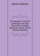 Promenade ? Travers L'am?rique Du Sud: Nouvelle-Grenade, ?quateur, P?rou, Br?sil (French Edition), Alexis Gabriao 