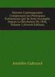 Histoire Contemporaine Comprenant Les Principaux Evenements Qui Se Sont Accomplis Depuis La Revolution De 1830, Volume 2 (French Edition), Amedee Gabourd 