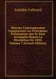 Histoire Contemporaine Comprenant Les Principaux Evenements Qui Se Sont Accomplis Depuis La Revolution De 1830, Volume 7 (French Edition), Amedee Gabourd 