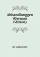 Abhandlunggen (German Edition), Rc Gabelentz 