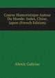 Course Humoristique Autour Du Monde: Indes, Chine, Japon (French Edition), Alexis Gabriac 