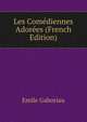 Les Comediennes Adorees (French Edition), Gaboriau Emile 