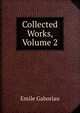 Collected Works, Volume 2, Gaboriau Emile 