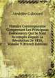 Histoire Contemporaine Comprenant Les Principaux Evenements Qui Se Sont Accomplis Depuis La Revolution De 1830, Volume 9 (French Edition), Amedee Gabourd 
