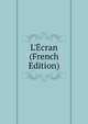 L'?cran (French Edition), 