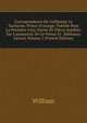 Correspondance De Guillaume Le Taciturne, Prince D'orange: Publi?e Pour La Premi?re Fois; Suivie De Pi?ces In?dites Sur L'assassinat De Ce Prince Et . Balthazar G?rard, Volume 5 (French Edition), William 