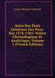 Actes Des Etats Generaux Des Pays-Bas 1576-1585: Notice Chronologique Et Analytique, Volume 1 (French Edition), Louis-Prosper Gachard 